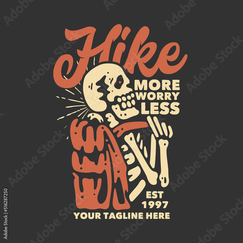 t shirt design hike more worry less with skeleton carrying backpack with gray background vintage illustration