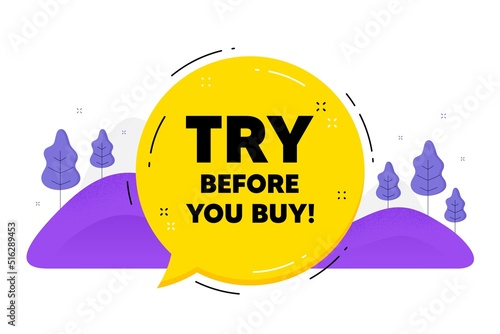Try before you buy text. Speech bubble chat balloon. Special offer price sign. Advertising discounts symbol. Talk try before you buy message. Voice dialogue cloud. Vector
