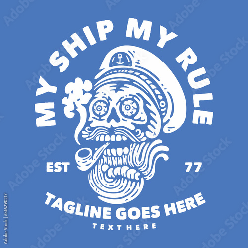 t shirt design my ship my rule with smoking bearded skull sailor captain with blue background vintage illustration