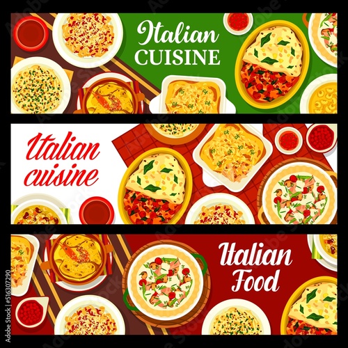 Italian food, Italy cuisine restaurant pasta dishes and meals, vector banners. Italian cafe cuisine menu, traditional seafood and pumpkin lasagna, bean pasta soup and rigatoni with baked tomatoes
