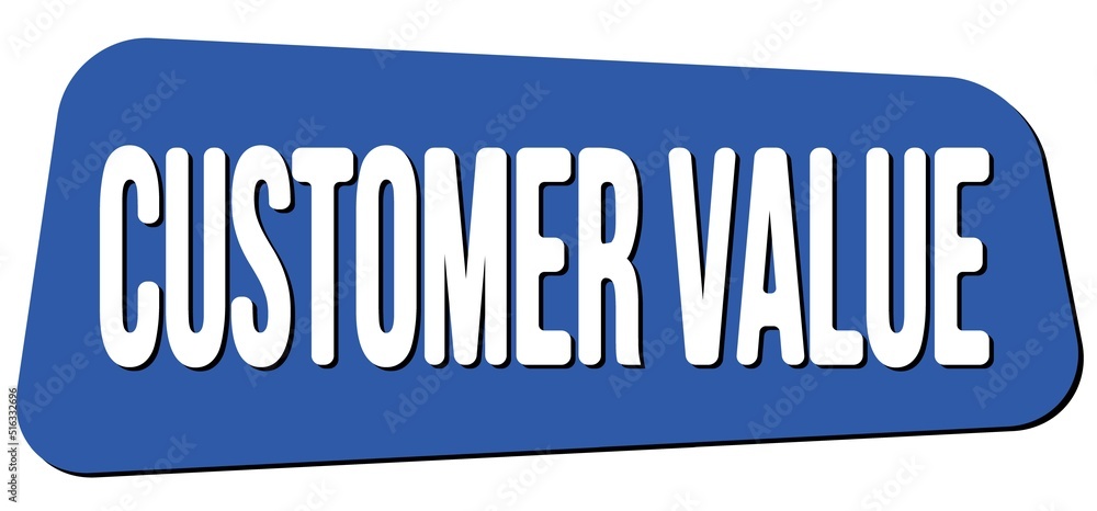 CUSTOMER VALUE text on blue trapeze stamp sign. CUSTOMER VALUE text on blue trapeze stamp sign.