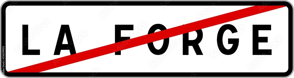 Panneau sortie ville agglomération La Forge / Town exit sign La Forge Panneau sortie ville agglomération La Forge / Town exit sign La Forge