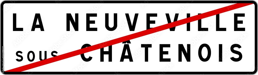 Obraz premium Panneau sortie ville agglomération La Neuveville-sous-Châtenois / Town exit sign La Neuveville-sous-Châtenois