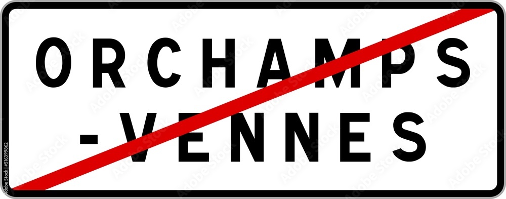 Panneau sortie ville agglomération Orchamps-Vennes / Town exit sign Orchamps-Vennes Panneau sortie ville agglomération Orchamps-Vennes / Town exit sign Orchamps-Vennes