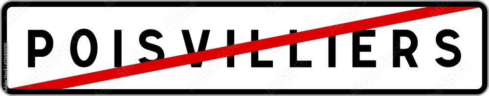 Panneau sortie ville agglomération Poisvilliers / Town exit sign Poisvilliers Panneau sortie ville agglomération Poisvilliers / Town exit sign Poisvilliers