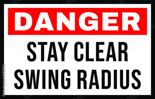 Danger Stay Clear Swing Radius Warning Sign Vector Illustration