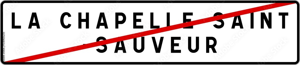 Panneau sortie ville agglomération La Chapelle-Saint-Sauveur / Town exit sign La Chapelle-Saint-Sauveur Panneau sortie ville agglomération La Chapelle-Saint-Sauveur / Town exit sign La Chapelle-Saint-Sauveur
