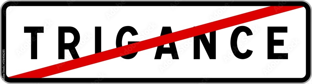 Panneau sortie ville agglomération Trigance / Town exit sign Trigance Panneau sortie ville agglomération Trigance / Town exit sign Trigance