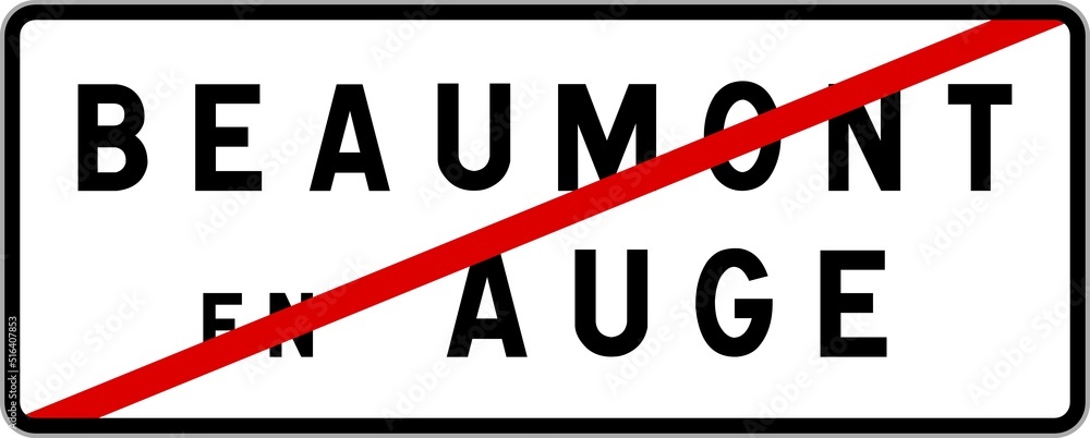 Panneau sortie ville agglomération Beaumont-en-Auge / Town exit sign Beaumont-en-Auge Panneau sortie ville agglomération Beaumont-en-Auge / Town exit sign Beaumont-en-Auge