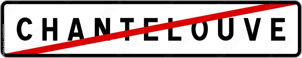 Panneau sortie ville agglomération Chantelouve / Town exit sign Chantelouve Panneau sortie ville agglomération Chantelouve / Town exit sign Chantelouve