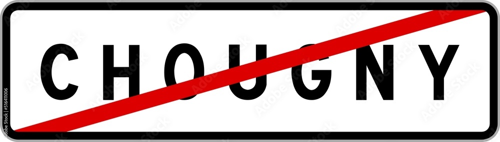 Panneau sortie ville agglomération Chougny / Town exit sign Chougny Panneau sortie ville agglomération Chougny / Town exit sign Chougny