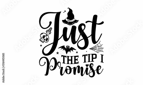 just the tip i promise, Halloween  SVG, t shirt designs, Halloween mystical quote, Cauldron with magic potion, Halloween lettering