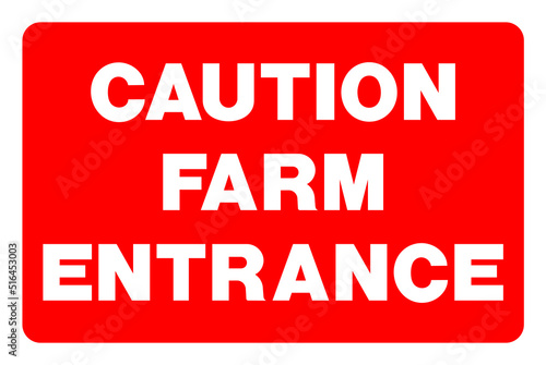 Caution farm entrance warning notice sign