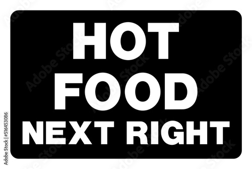 Hot food sign Next Right