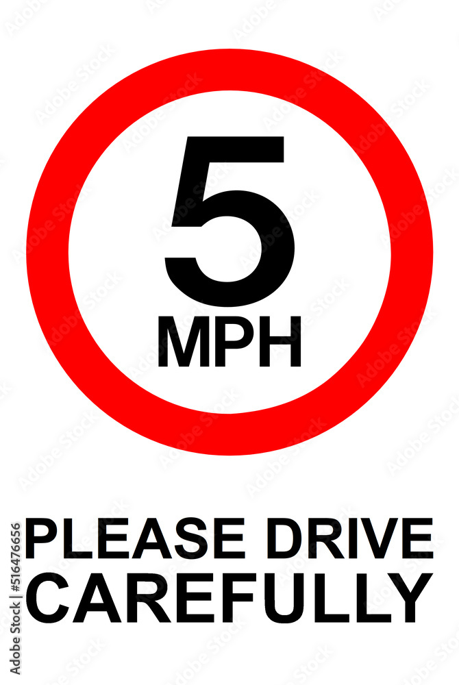 Speed limit 5mph sign, Drive carefully Speed limit 5mph sign, Drive carefully