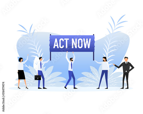 People holding a poster with text act now. Vector illustration.