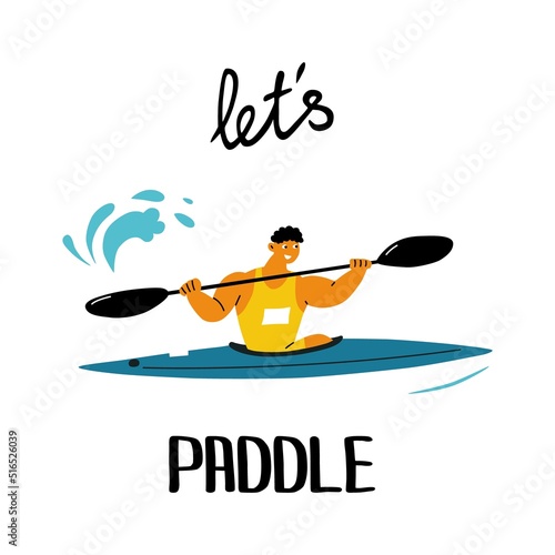 Kayak sprint sportsman paddling. Let's paddle lettering. Vector art.