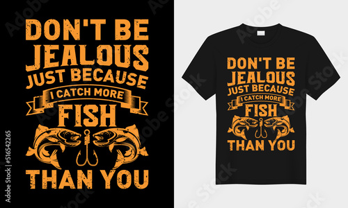 Don't be jealous just because fishing vector typography t-shirt design. Perfect for print items and bags, posters, cards, vector illustration. Isolated on black background