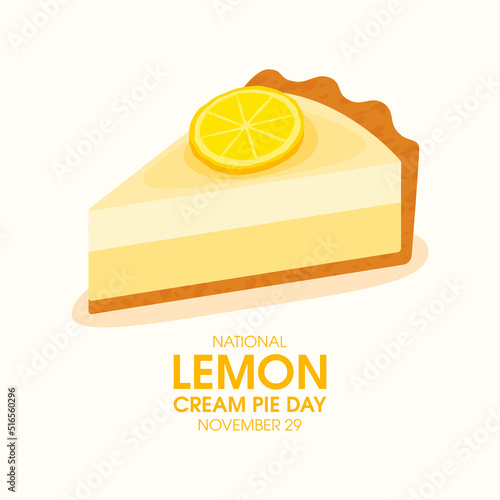 National Lemon Cream Pie Day vector. Slice of lemon cream cake icon vector. November 29. Important day