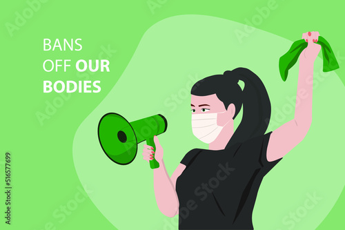 A young woman with a green bandana and a loudspeaker. Bans off our bodies. Protest symbol. The right to an abortion. Vector illustration. Feminism.