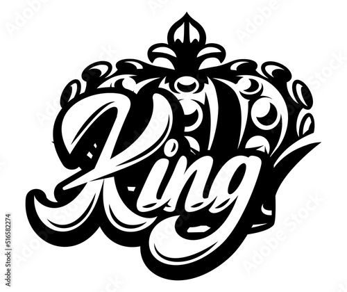 Vector monochrome illustration with inscription King and crown
