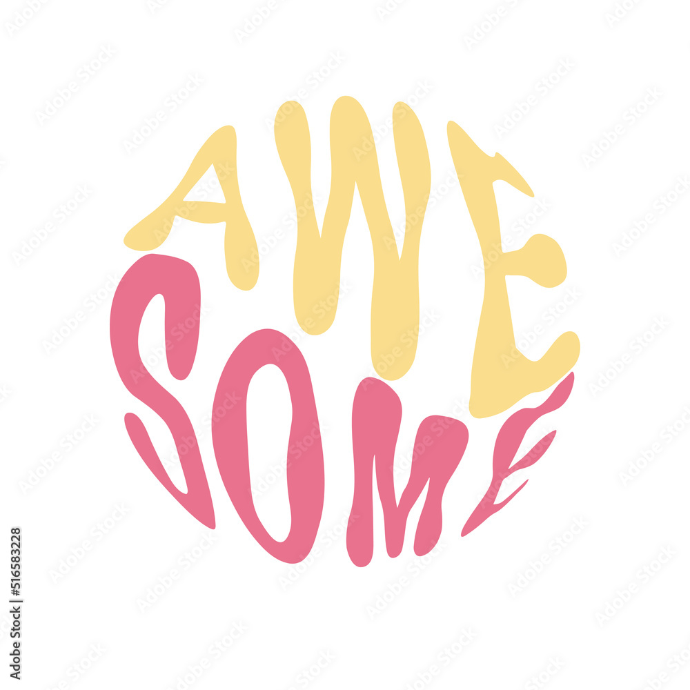 Awesome. Hand written lettering in circle shape. Retro style, 70s poster. Awesome. Hand written lettering in circle shape. Retro style, 70s poster.