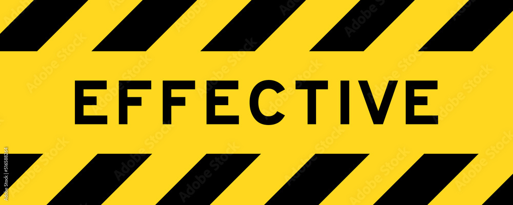 Yellow and black color with line striped label banner with word effective Yellow and black color with line striped label banner with word effective