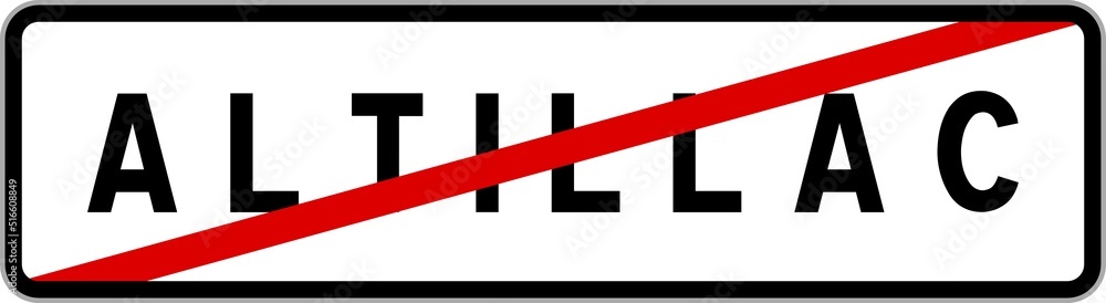 Panneau sortie ville agglomération Altillac / Town exit sign Altillac Panneau sortie ville agglomération Altillac / Town exit sign Altillac