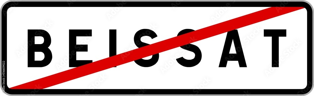 Panneau sortie ville agglomération Beissat / Town exit sign Beissat Panneau sortie ville agglomération Beissat / Town exit sign Beissat
