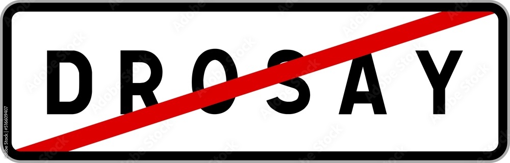 Panneau sortie ville agglomération Drosay / Town exit sign Drosay Panneau sortie ville agglomération Drosay / Town exit sign Drosay