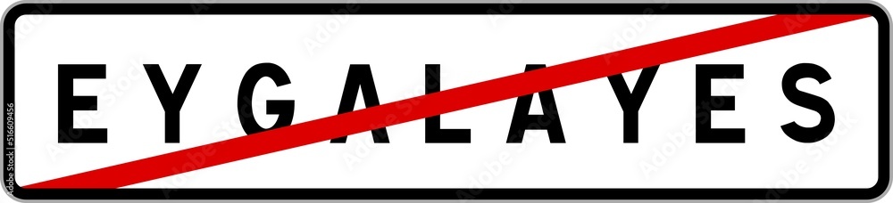 Panneau sortie ville agglomération Eygalayes / Town exit sign Eygalayes Panneau sortie ville agglomération Eygalayes / Town exit sign Eygalayes