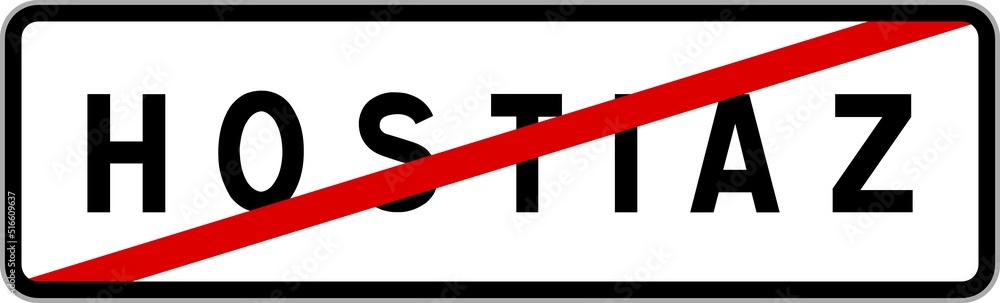 Panneau sortie ville agglomération Hostiaz / Town exit sign Hostiaz Panneau sortie ville agglomération Hostiaz / Town exit sign Hostiaz