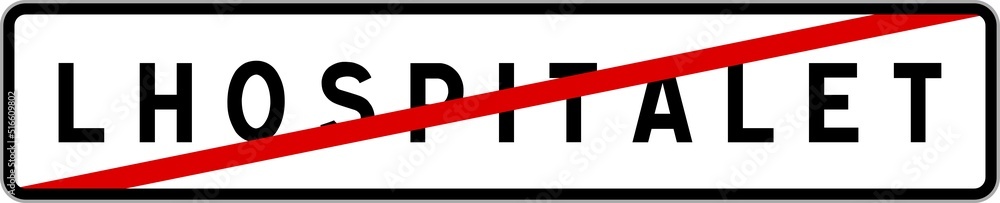 Panneau sortie ville agglomération Lhospitalet / Town exit sign Lhospitalet Panneau sortie ville agglomération Lhospitalet / Town exit sign Lhospitalet