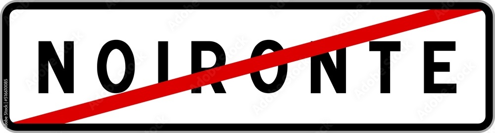 Panneau sortie ville agglomération Noironte / Town exit sign Noironte Panneau sortie ville agglomération Noironte / Town exit sign Noironte