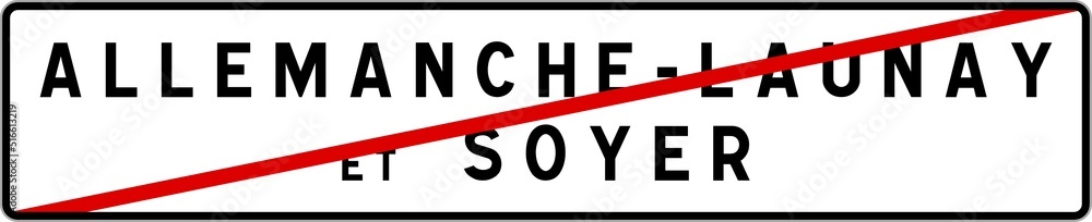 Panneau sortie ville agglomération Allemanche-Launay-et-Soyer / Town exit sign Allemanche-Launay-et-Soyer Panneau sortie ville agglomération Allemanche-Launay-et-Soyer / Town exit sign Allemanche-Launay-et-Soyer