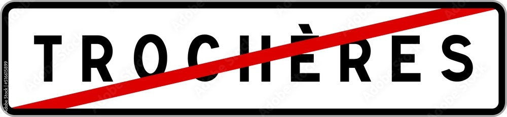 Panneau sortie ville agglomération Trochères / Town exit sign Trochères Panneau sortie ville agglomération Trochères / Town exit sign Trochères