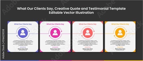 What Our Clients Say , Creative Testimonial, Quote , Infographic Template Editable Vector Illustration 