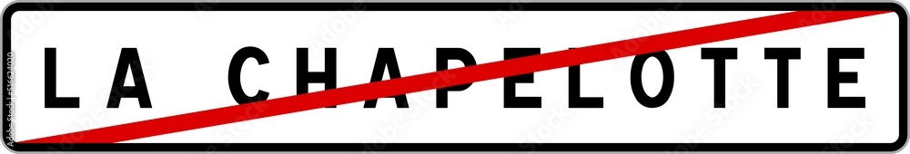 Obraz premium Panneau sortie ville agglomération La Chapelotte / Town exit sign La Chapelotte