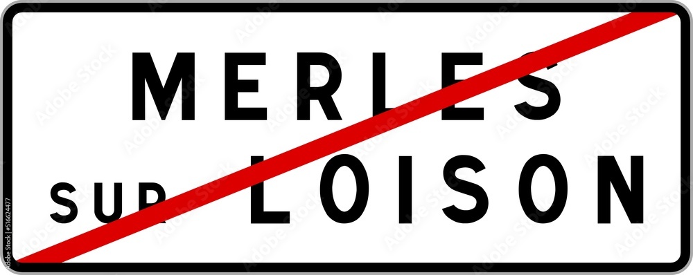 Panneau sortie ville agglomération Merles-sur-Loison / Town exit sign Merles-sur-Loison Panneau sortie ville agglomération Merles-sur-Loison / Town exit sign Merles-sur-Loison