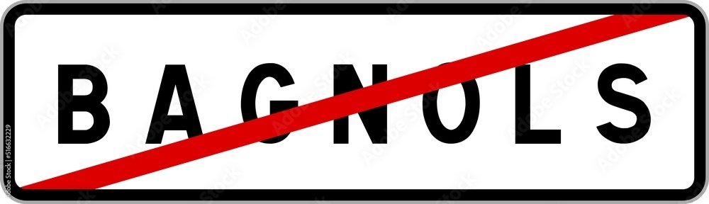 Panneau sortie ville agglomération Bagnols / Town exit sign Bagnols Panneau sortie ville agglomération Bagnols / Town exit sign Bagnols