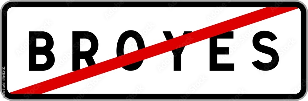Panneau sortie ville agglomération Broyes / Town exit sign Broyes Panneau sortie ville agglomération Broyes / Town exit sign Broyes