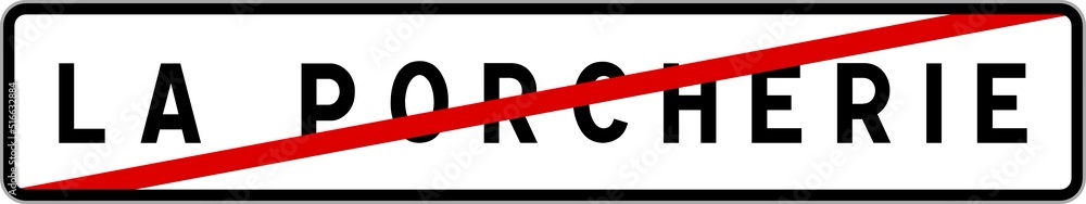 Panneau sortie ville agglomération La Porcherie / Town exit sign La Porcherie Panneau sortie ville agglomération La Porcherie / Town exit sign La Porcherie