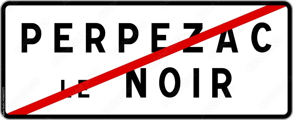 Panneau sortie ville agglomération Perpezac-le-Noir / Town exit sign Perpezac-le-Noir Panneau sortie ville agglomération Perpezac-le-Noir / Town exit sign Perpezac-le-Noir