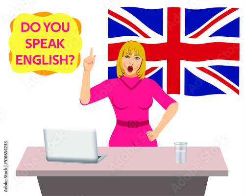 Concept of learning English. Beautiful teacher  at her desk. The teacher teaches English lesson. Speech bubble with phrase - Do you speak English? Girl in front of the British flag photo