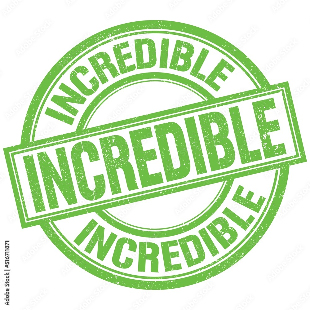 INCREDIBLE written word on green stamp sign INCREDIBLE written word on green stamp sign