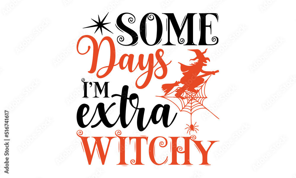 some-days-i-m-extra-witchy-halloween-t-shirt-design-funny-quote-eps
