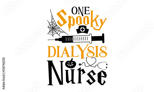 One Spooky Dialysis Nurse - Halloween Nurse t-shirt design, Hand drawn lettering phrase, Calligraphy graphic design, SVG Files for Cutting Cricut and Silhouette