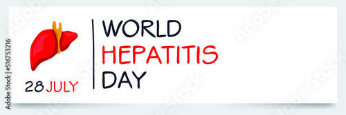 World Hepatitis Day, held on 28 July.