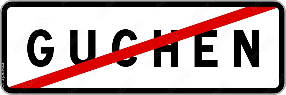Panneau sortie ville agglomération Guchen / Town exit sign Guchen Panneau sortie ville agglomération Guchen / Town exit sign Guchen