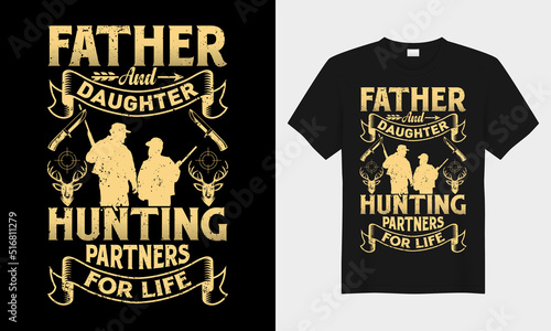 Father and daughter hunting partners for life vector typography t-shirt design